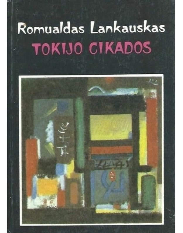 Tokijo cikados. Vienos kelionės prisiminimai - Lankauskas Romualdas 