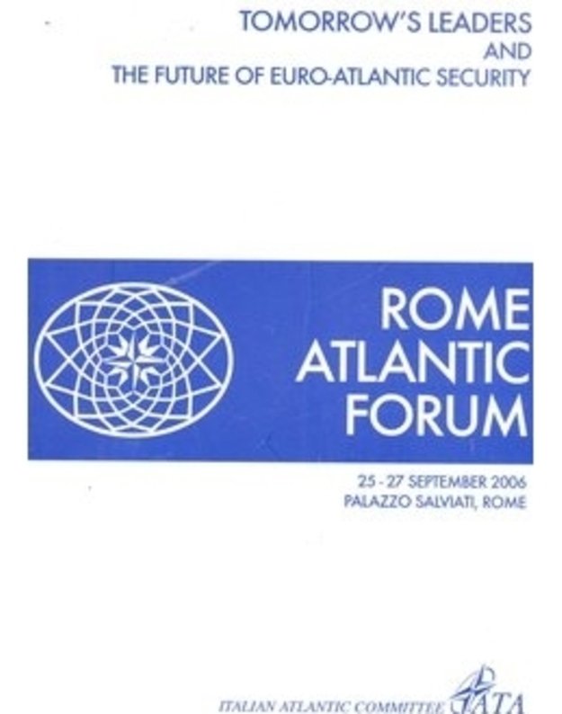 Tomorrow's Leaders and The Future of Euro-Atlantic Security - Rome Atlantic Forum 25-27 September 2006