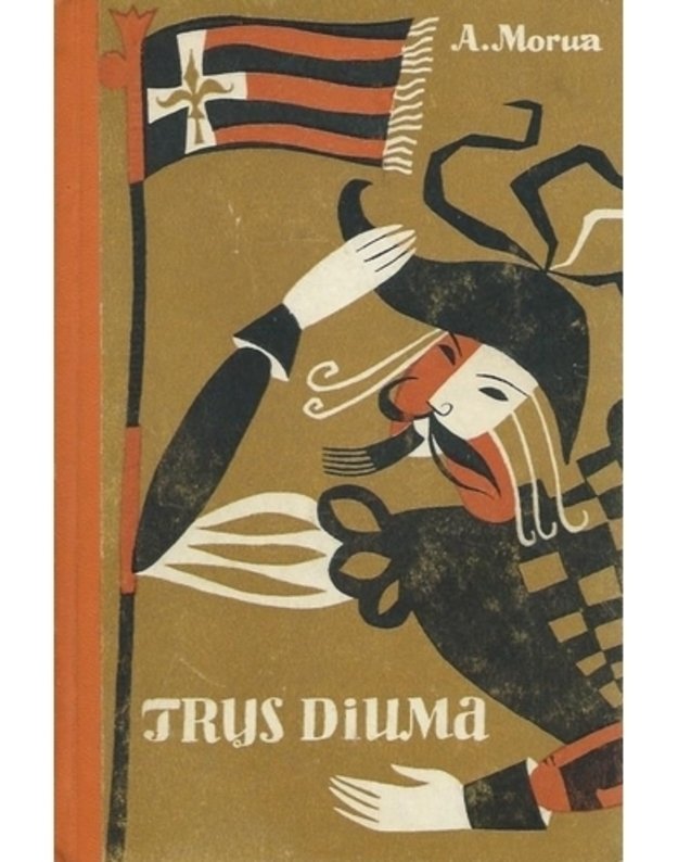 Trys Diuma - Morua Andre / Maurois Andre 