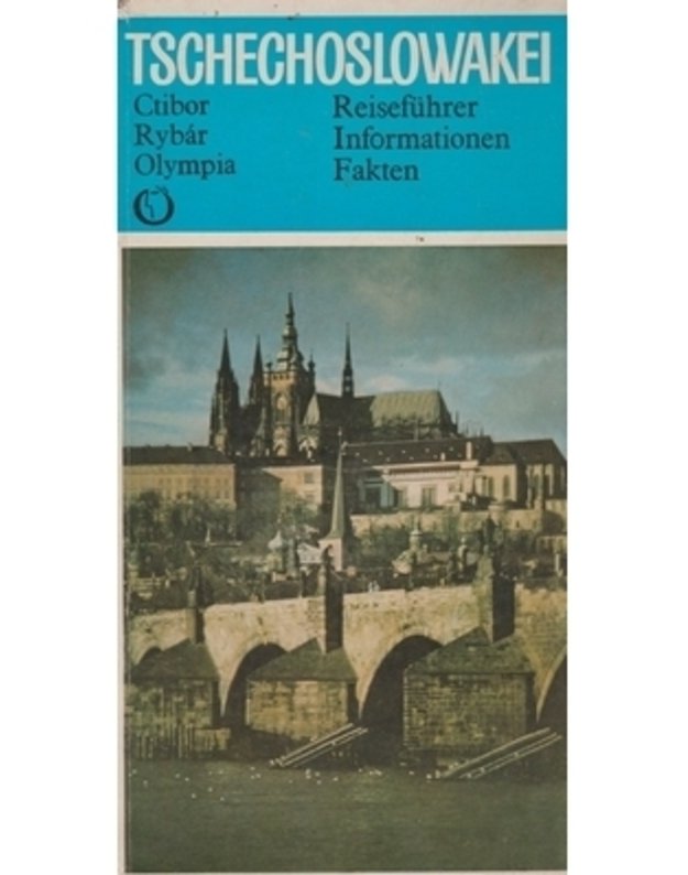 Tschechoslowakei: Reisefuehrer, Informationen, Fakten - Ctibor Rybar