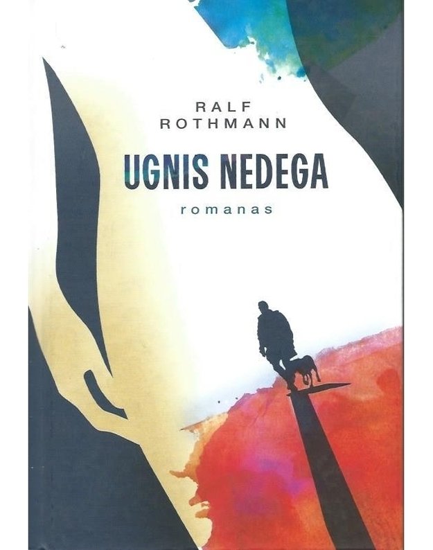 Ugnis nedega - Ralf Rothmann