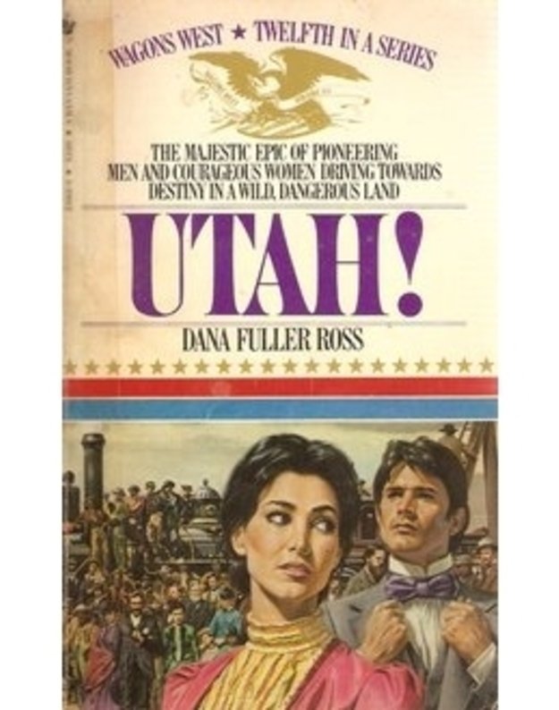 Utah! / Wagons West. Vol. 12 - Dana Fuller Ross