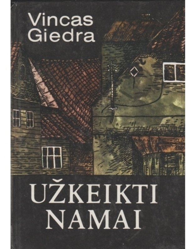 Užkeikti namai. Romanas - Giedra Vincas