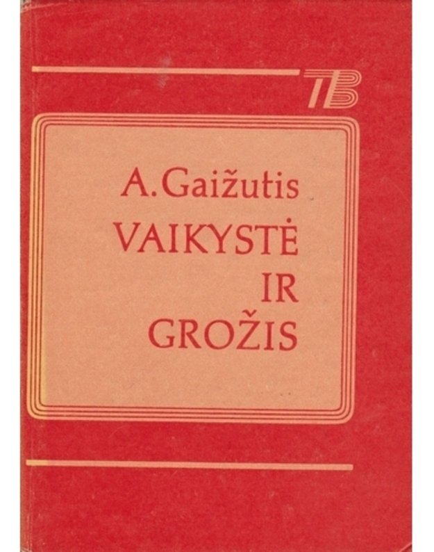 Vaikystė ir grožis / TB - Gaižutis A.