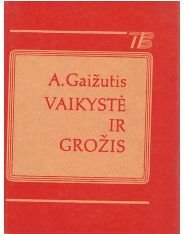 Vaikystė ir grožis / TB - Gaižutis A.