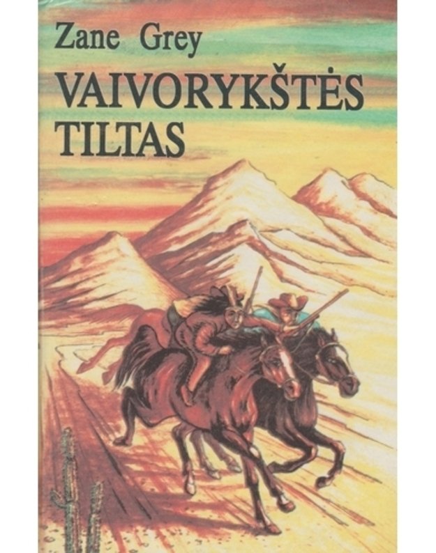 Vaivorykštės tiltas - Zane Grey