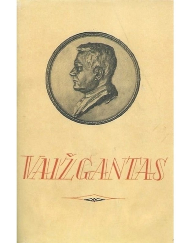 Vaižgantas. Rinktiniai raštai, du tomai. T. I: Iš kaimo buities. Paaiškinimai. II: Karo vaizdai. Alegorijų vaidai. Scenos vaizdai. Kelionių vaizdai. Iš atsiminimų - Vaižgantas