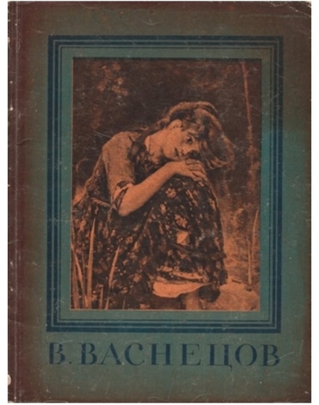 Vasnecov Viktor Michailovič / Mastera russkogo iskusstva - Lebedev A., avtor-sostavitelj