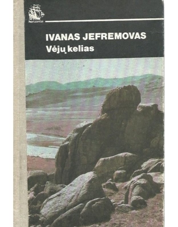 Vėjų kelias / Horizontai (Mongolija) - Ivanas Jefremovas