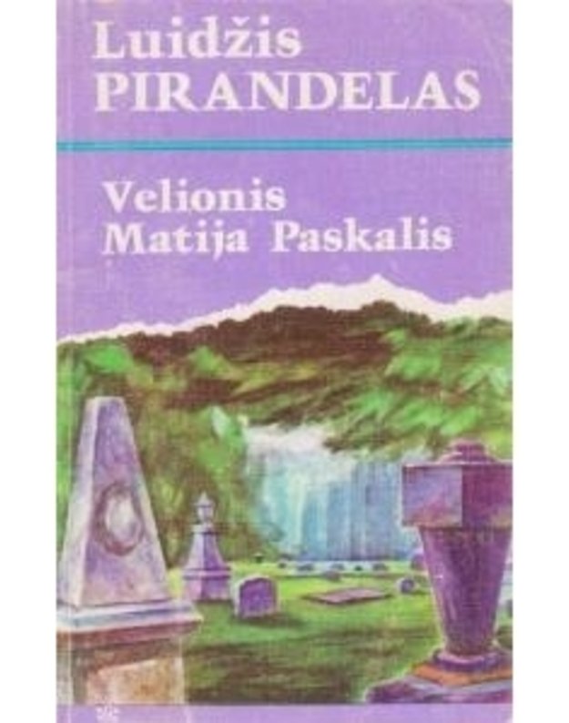 Velionis Matija Paskalis - Luidžis Pirandelas