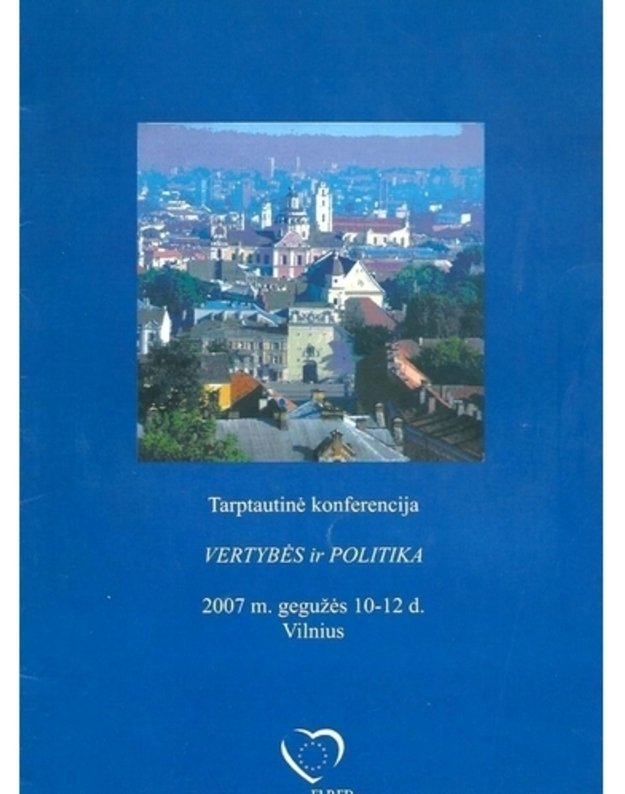 Vertybės ir politika. Tarptautinė konferencija - sud. Laima Andrikienė