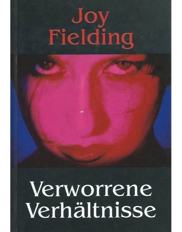 Verworrene Verhältnisse - Joy Fielding