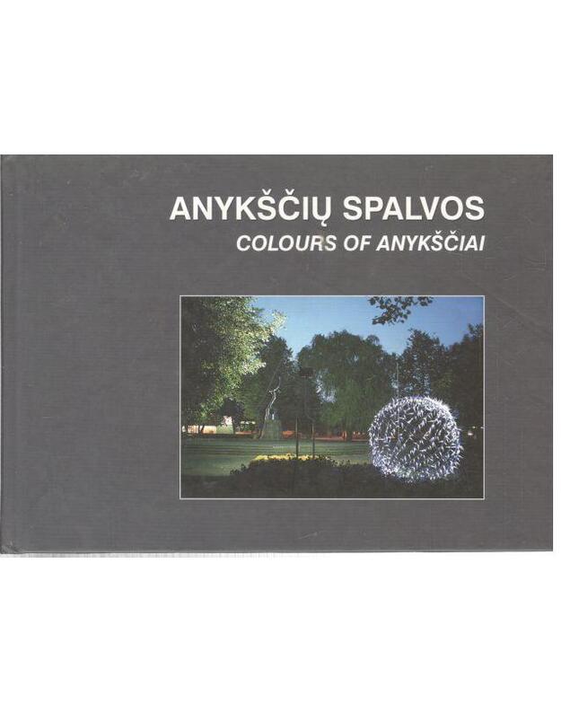 Anykščių spalvos. Colours of Anykščiai - Anykščių turizmo informacijos centras