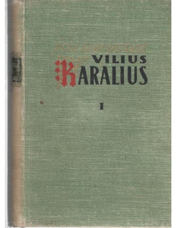 Vilius Karalius, t. I-II / 1956 - Simonaitytė Ieva 