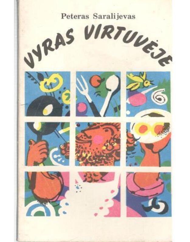 Vyras virtuvėje - Saralijevas Peteras 