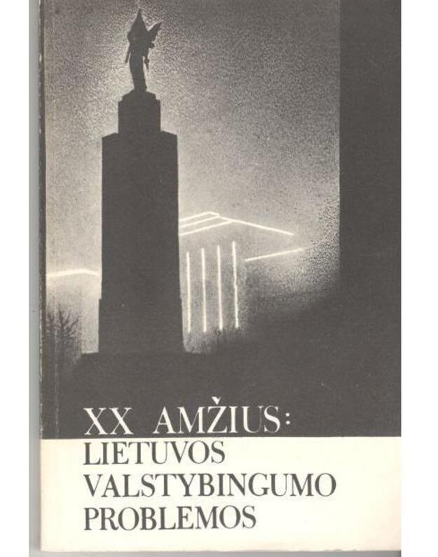 XX amžius: Lietuvos valstybingumo problemos - sud. Girvydas Duoblys