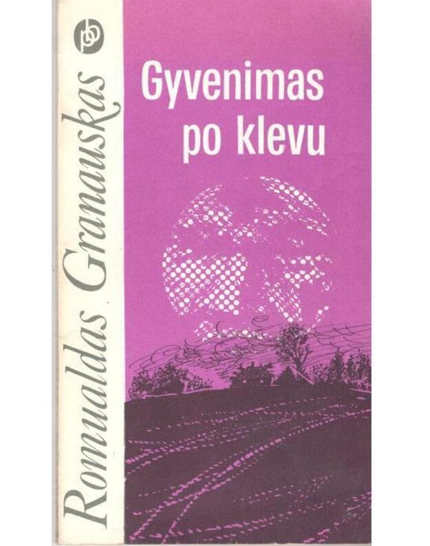 Gyvenimas po klevu / Populiarioji biblioteka - Granauskas Romualdas