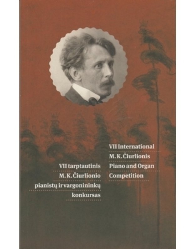 VII tarptautinis M. K. Čiurlionio pianistų ir vagonininkų konkursas - Lietuvos muzikos ir teatro akademija