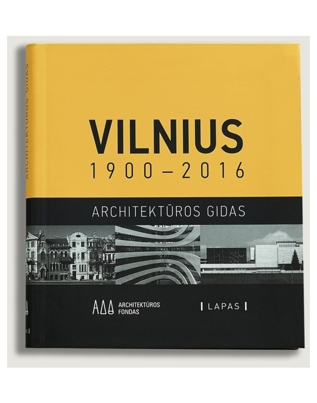 Vilnius 1900–2016. Architektūros gidas - Reklaitė Julija, Leitanaitė Rūta, Drėmaitė Marija