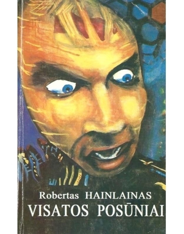 Visatos posūniai / Orphans of The Sky - Hainlainas Robertas / Robert A. Heinlein