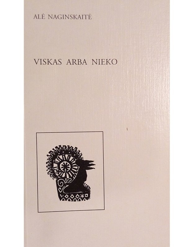 Viskas arba nieko - Naginskaitė-Vajegienė Alė