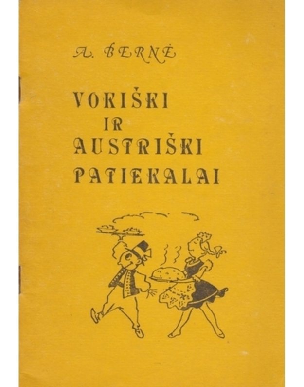 Vokiški ir austriški patiekalai - Bernė A. 