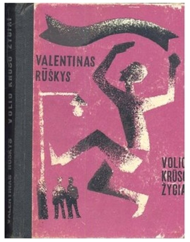 Volio Krūso žygiai - Valentinas Rūškys