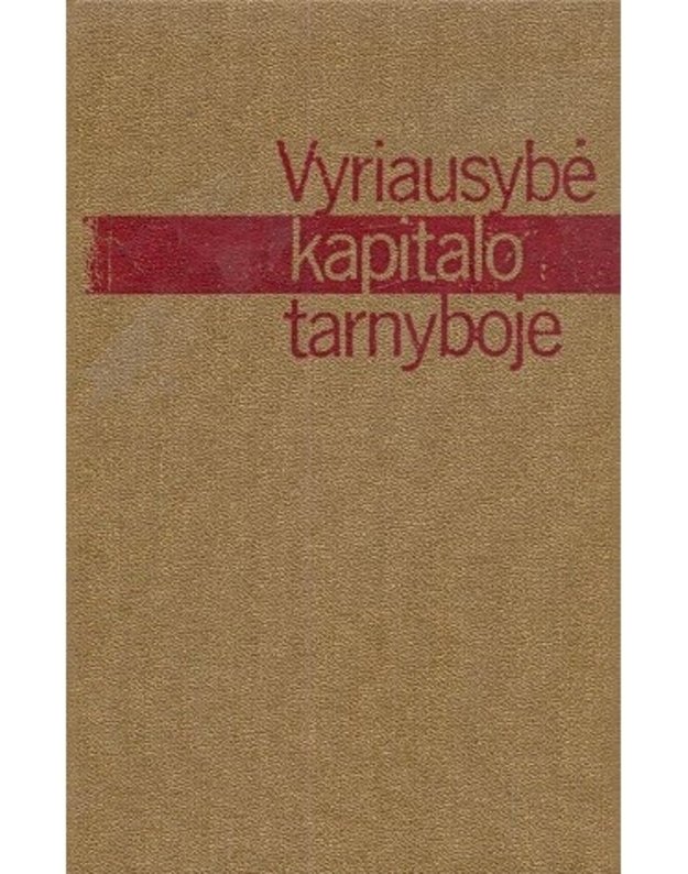 Vyriausybė kapitalo tarnyboje. Tautininkų socialinė ekonominė politika Lietuvos 1927-1940 - red. Sigita Noreikienė