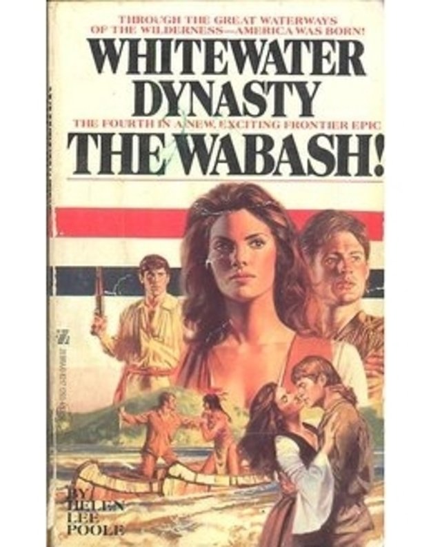 Whitewatter dynasty The Wabash - Helen Lee Poole