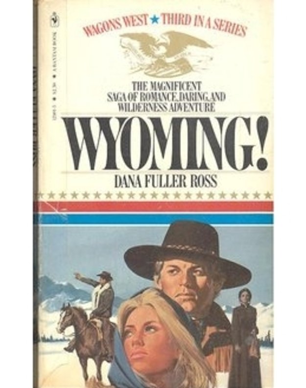 Wyoming! / Wagons West. Vol. 3 - Dana Fuller Ross