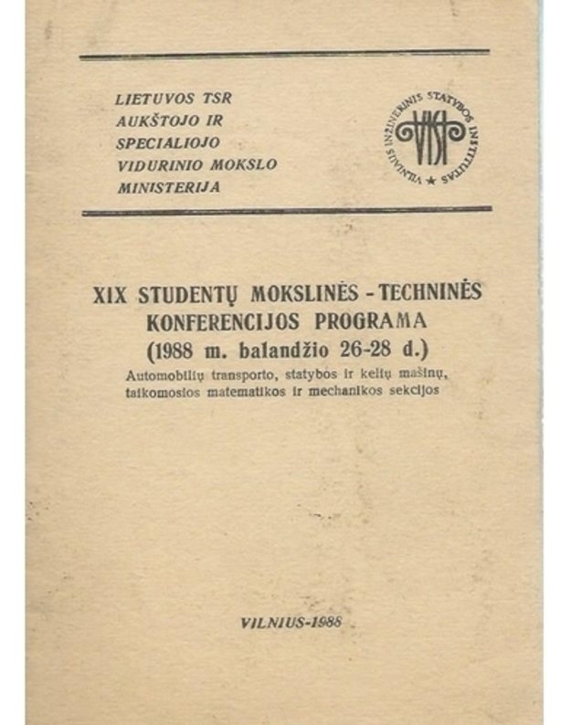 XIX studentų mokslinės-techninės konferencijos programa (1988 m. balandžio 26-28 d.) - parengė Vidmantė Lujanienė