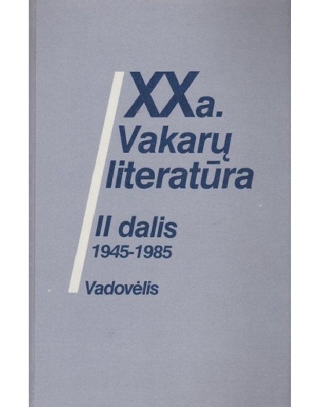 XX a. Vakarų literatūra. II dalis (1945-1985)  - Red. Galina Baužytė