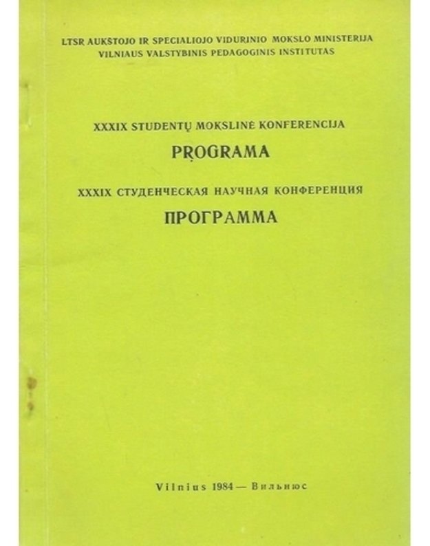 XXXIX studentų mokslinė konferencija. Programa - Vilniaus valstybinis pedagoginis institutas