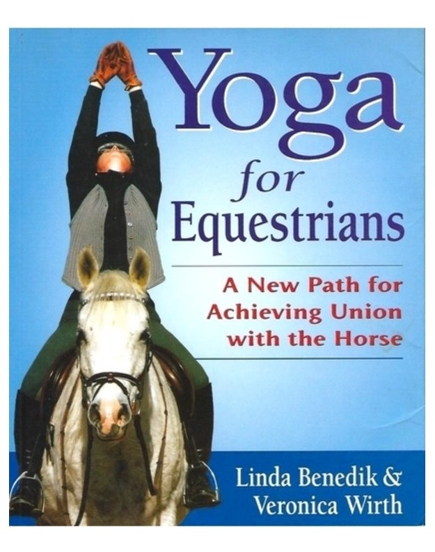 Yoga for Equestrians - Benedik Linda, Wirth Veronica