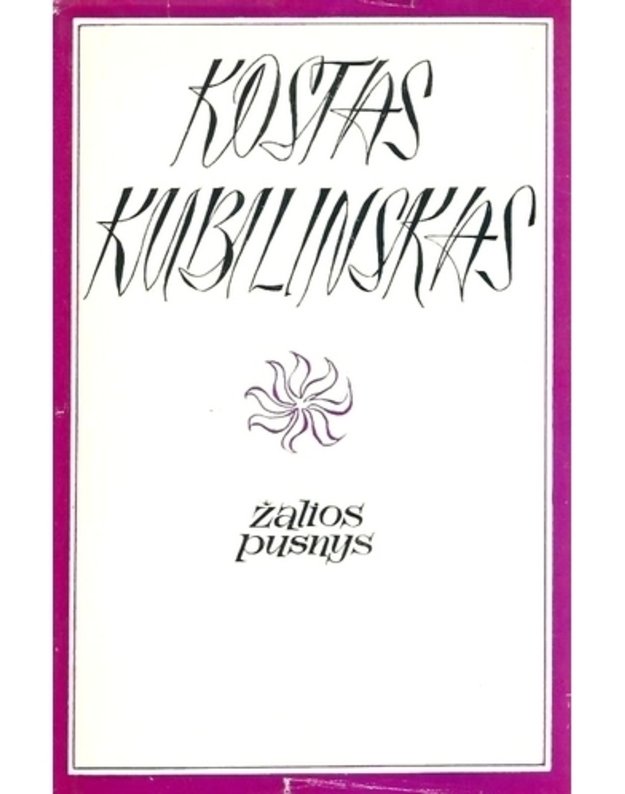 Žalios pusnys / Rinktiniai kūriniai, t. II - Kubilinskas Kostas