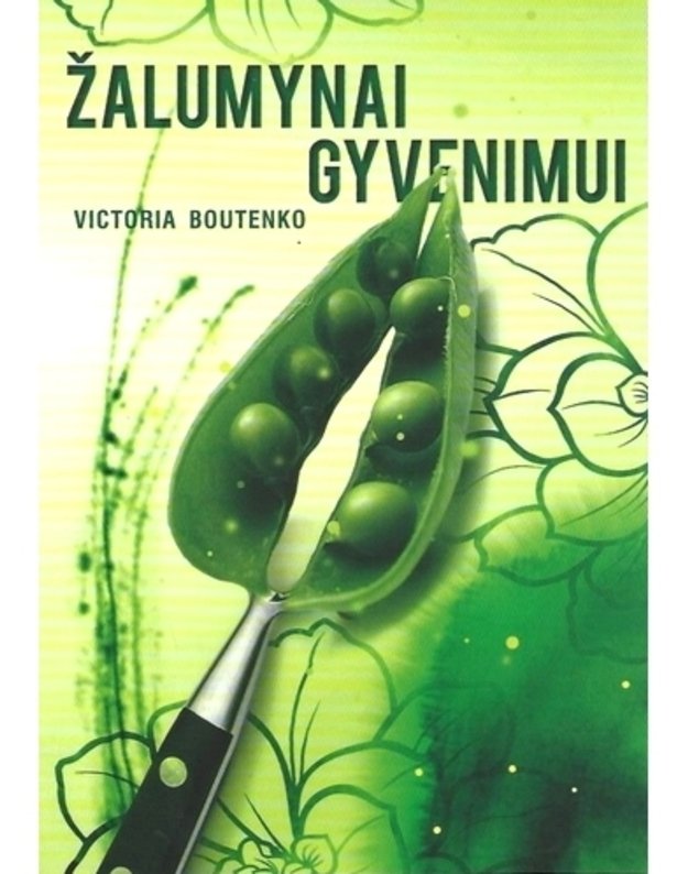 Žalumynai gyvenimui - Victoria Boutenko