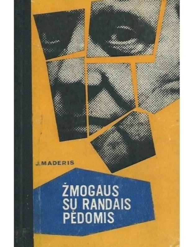 Žmogaus su randais pėdomis. Dokumentinis apsakymas apie buvusį SS slaptosios tarnybos viršininką Otą Skorcenį - Maderis J.