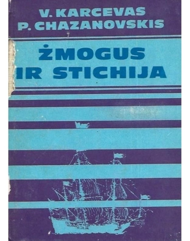 Žmogus ir stichija - V. Karcevas, P. Chazanovskis