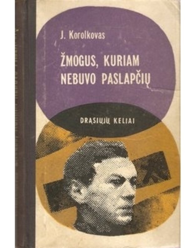 Žmogus, kuriam nebuvo paslapčių. Richardas Zorgė / DK 1967 - Korolkovas Jurijus