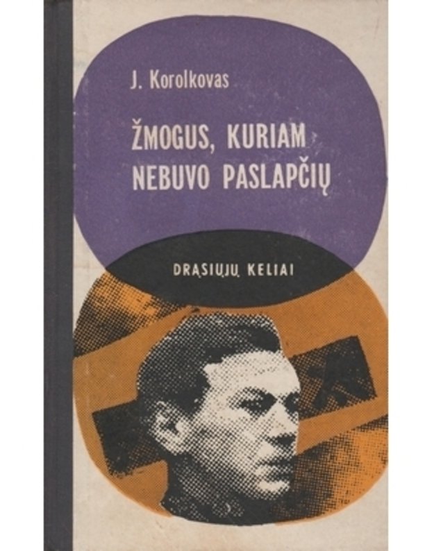 Žmogus, kuriam nebuvo paslapčių. Richardas Zorgė / DK 1967 - Korolkovas Jurijus