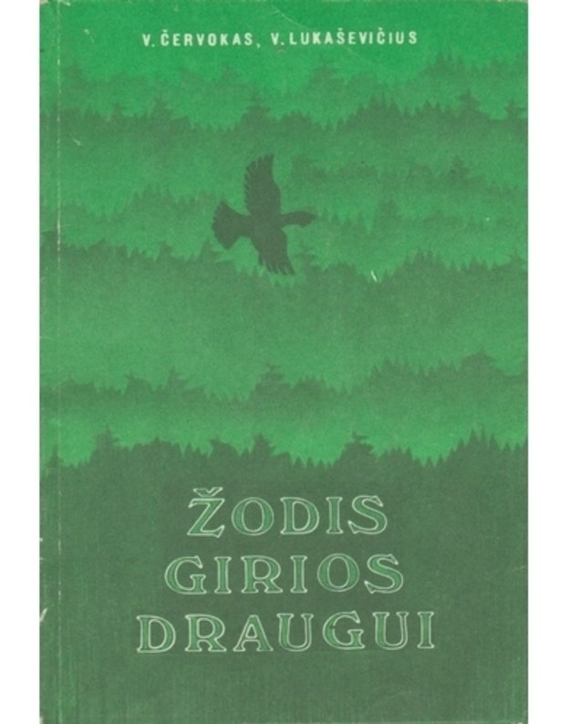 Žodis girios draugui - Červokas V., Lukaševičius V.