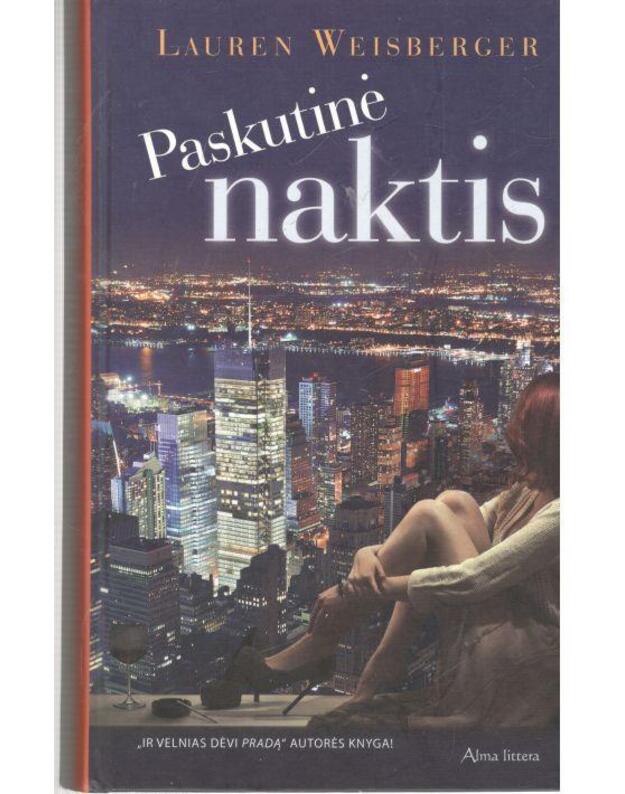 Paskutinė naktis. Romanas - Weisberger Lauren