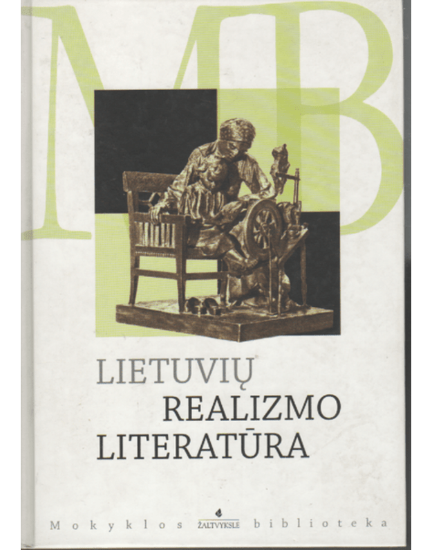 Lietuvių realizmo literatūra - Biliūnas Jonas, Žemaitė, Lazdynų Pelėda, Šatrijos Ragana