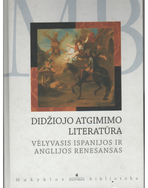 Didžiojo atgimimo literatūra. Velyvasis Ispanijos ir Anglijos renesansas - 