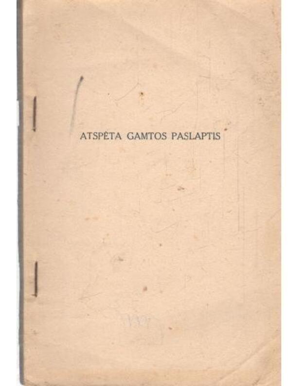 Atspėta gamtos paslaptis - Lunkevičius V. V., prof.