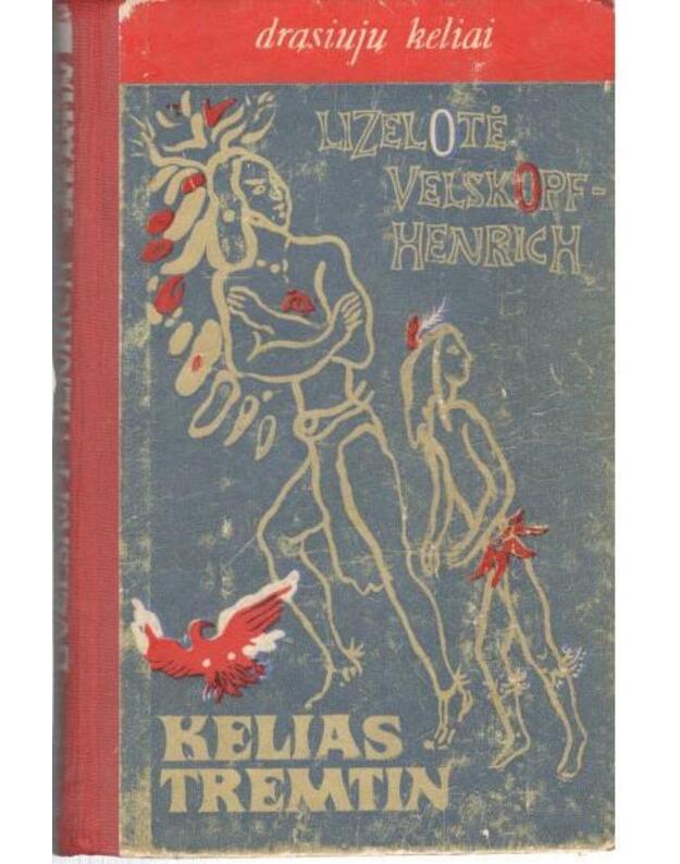 Kelias tremtin / DK 1972 - Lizelotė Velskopf-Henrich