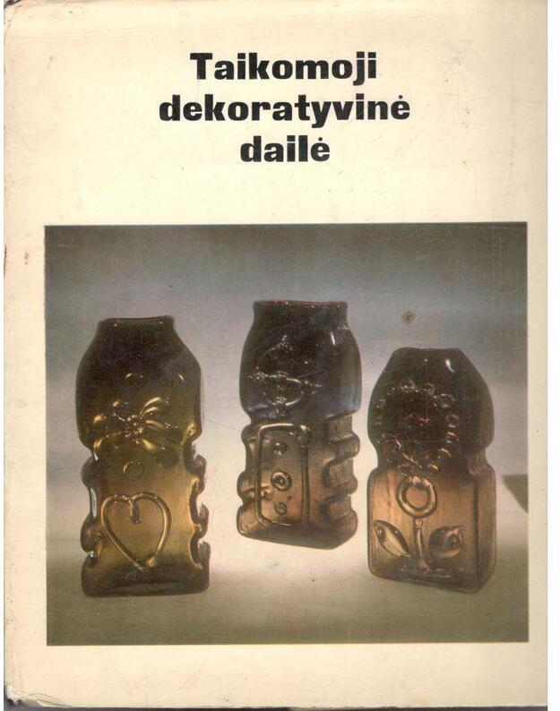 Taikomoji dekoratyvinė dailė / 1972 - leidinį parengė Juozas Adomonis