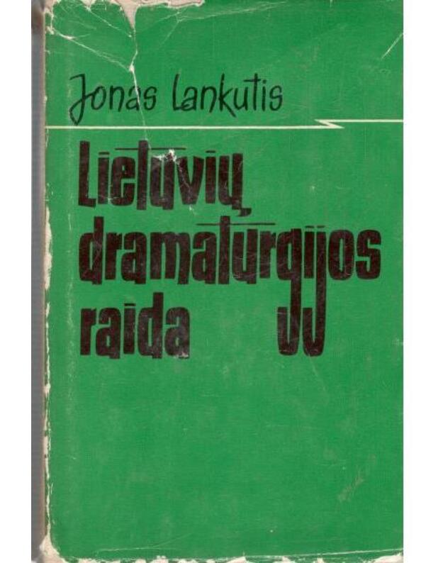 Lietuvių dramaturgijos raida. Antras papildytas leidimas - Lankutis Jonas