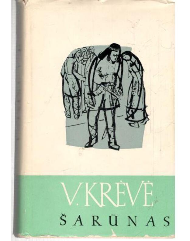 Šarūnas, Dainavos kunigaikštis. Senųjų dienų gyvenimo pasaka - Krėvė Vincas