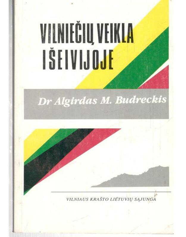 Vilniečių veikla išeivijoje - Dr. Algirdas M. Budreckas